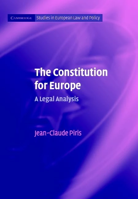 The Constitution for Europe: A Legal Analysis (Cambridge Studies in European Law and Policy)