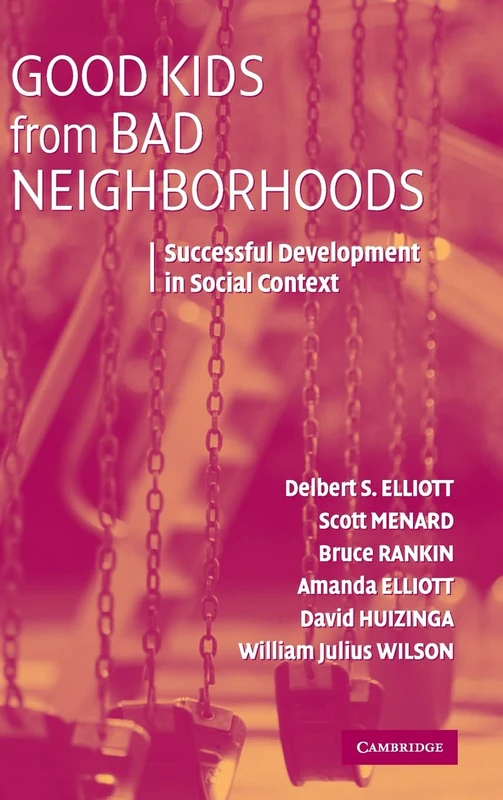 Good Kids from Bad Neighborhoods: Successful Development in Social Context