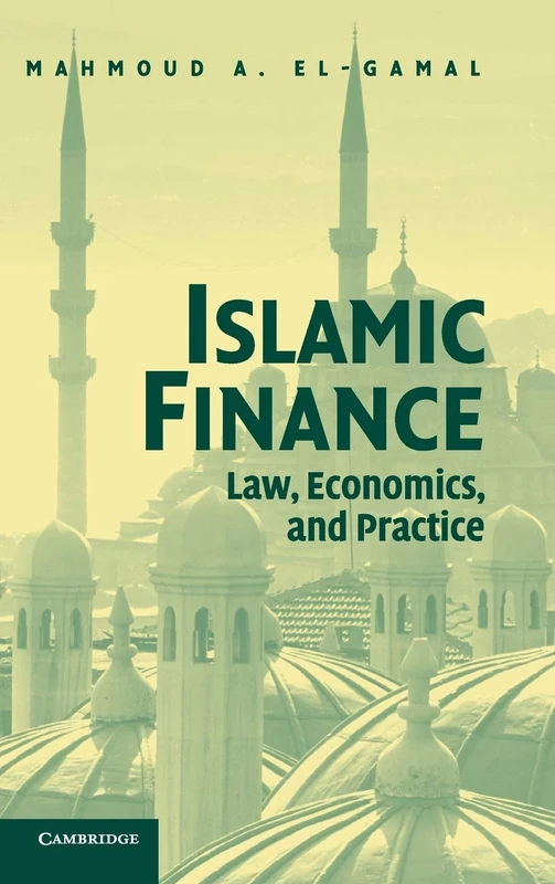 Islamic Finance: Law, Economics, and Practice