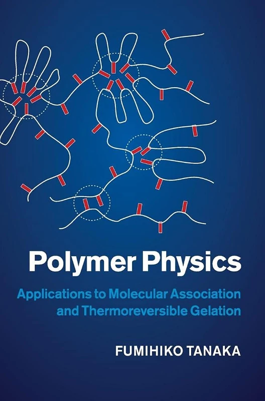 Polymer Physics: Applications to Molecular Association and Thermoreversible Gelation