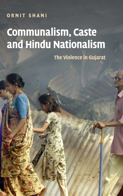 Communalism, Caste and Hindu Nationalism: The Violence in Gujarat