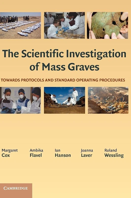 The Scientific Investigation of Mass Graves: Towards Protocols and Standard Operating Procedures