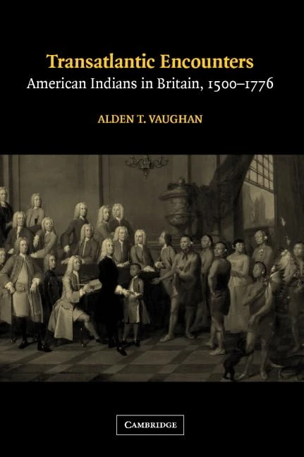 Transatlantic Encounters: American Indians in Britain, 1500–1776