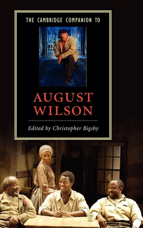 The Cambridge Companion to August Wilson (Cambridge Companions to Literature)