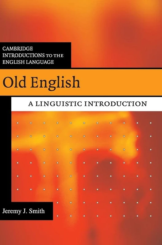 Old English: A Linguistic Introduction (Cambridge Introductions to the English Language)