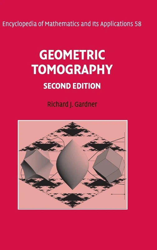 Geometric Tomography: 58 (Encyclopedia of Mathematics and its Applications, Series Number 58)