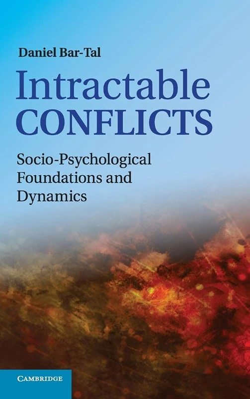 Intractable Conflicts: Socio-Psychological Foundations and Dynamics