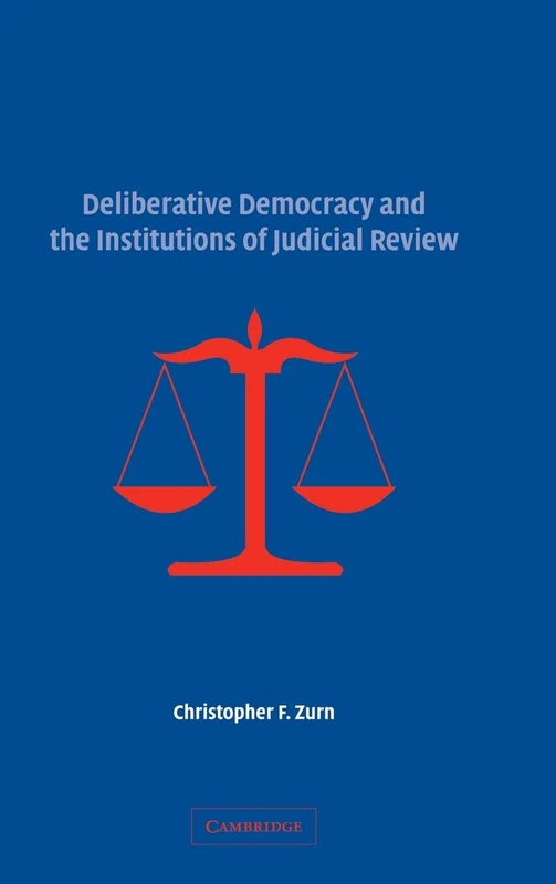 Deliberative Democracy and the Institutions of Judicial Review