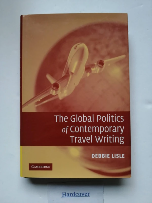 The Global Politics of Contemporary Travel Writing