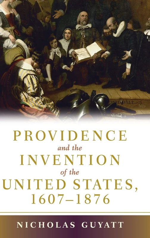 Providence and the Invention of the United States, 1607–1876