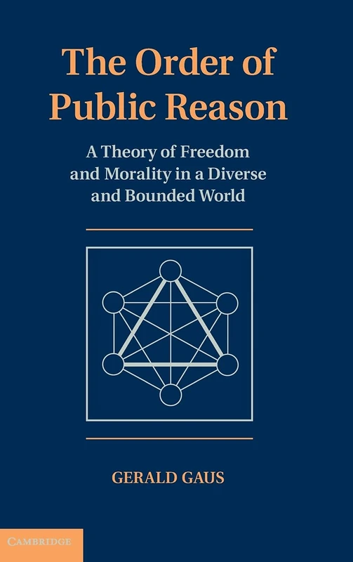 The Order of Public Reason: A Theory of Freedom and Morality in a Diverse and Bounded World - Image 1