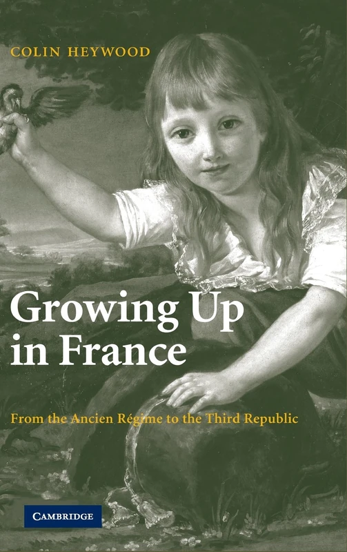 Growing Up in France: From the Ancien Régime to the Third Republic