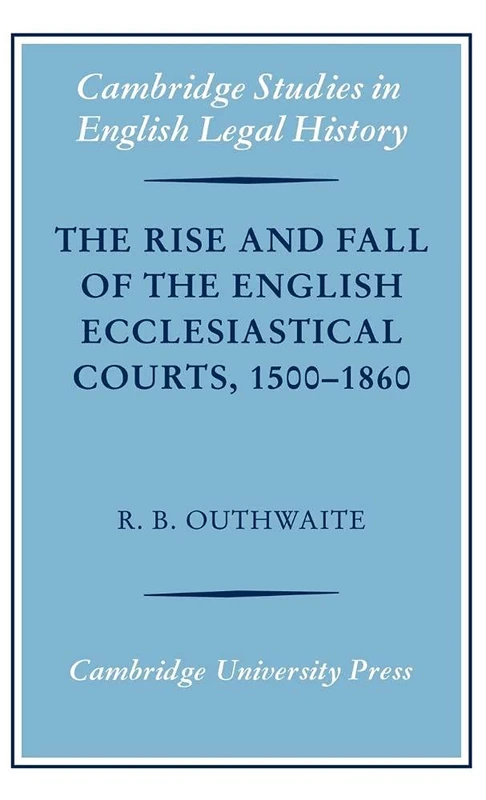 Cambridge The Rise and Fall of English Ecclesiastical Courts