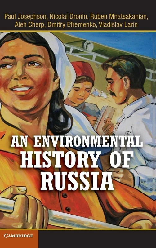 An Environmental History of Russia (Studies in Environment and History)