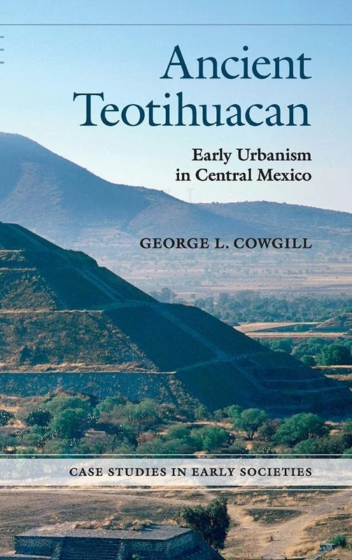 Ancient Teotihuacan: Early Urbanism in Central Mexico - Book