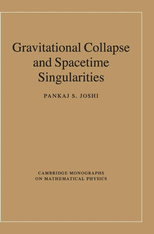 Gravitational Collapse and Spacetime Singularities (Cambridge Monographs on Mathematical Physics)