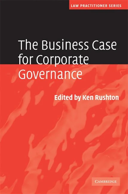 The Business Case for Corporate Governance (Law Practitioner Series)