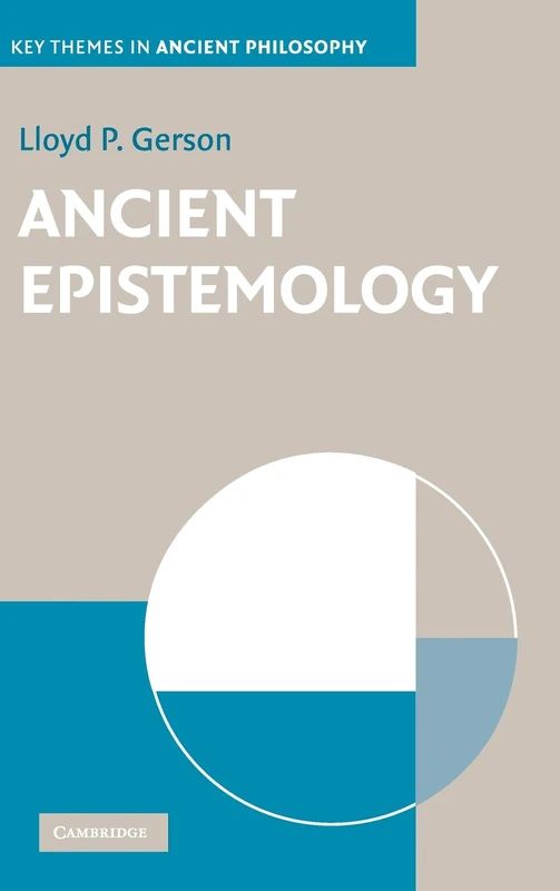 Ancient Epistemology (Key Themes in Ancient Philosophy)
