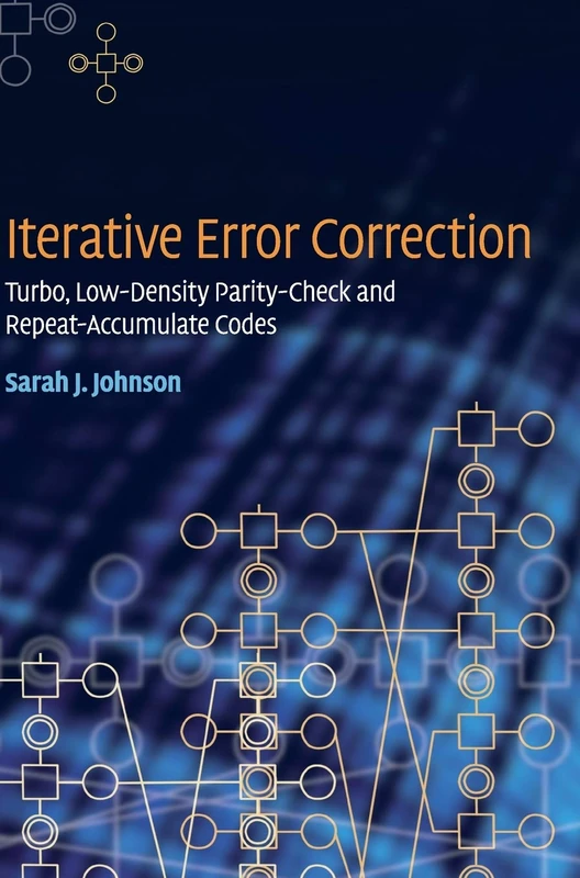 Iterative Error Correction: Turbo, Low-Density Parity-Check and Repeat-Accumulate Codes
