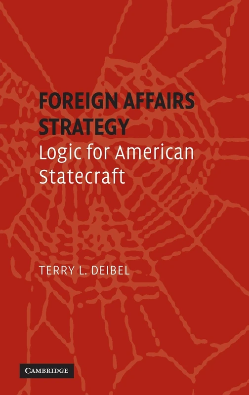 Foreign Affairs Strategy: Logic for American Statecraft