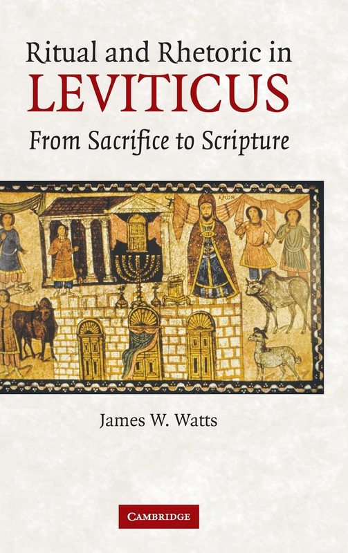 Ritual and Rhetoric in Leviticus: From Sacrifice to Scripture
