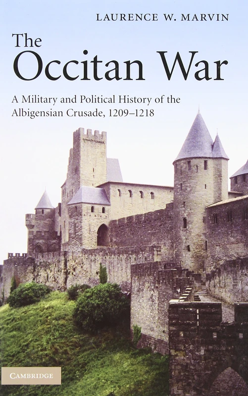 The Occitan War: A Military and Political History of the Albigensian Crusade, 1209–1218