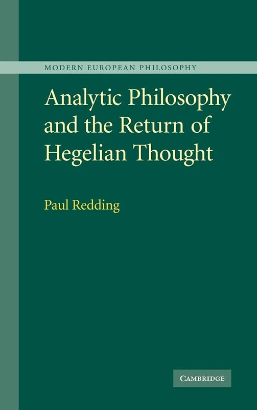 Analytic Philosophy and the Return of Hegelian Thought (Modern European Philosophy)