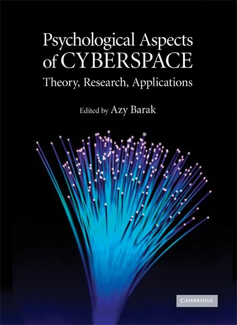 Psychological Aspects of Cyberspace: Theory, Research, Applications