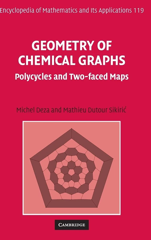 Geometry of Chemical Graphs: Polycycles and Two-faced Maps (Encyclopedia of Mathematics and its Applications, Series Number 119)