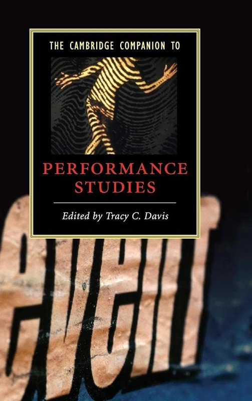 The Cambridge Companion to Performance Studies (Cambridge Companions to Literature)