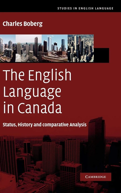 The English Language in Canada: Status, History and Comparative Analysis (Studies in English Language)