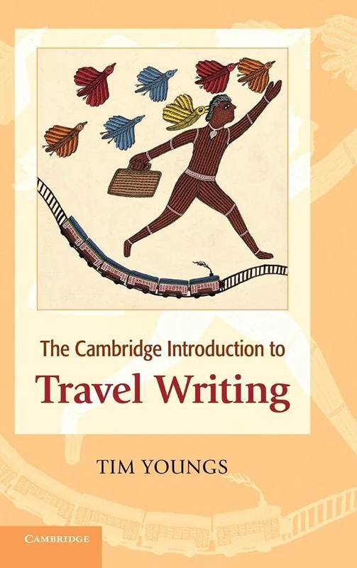 The Cambridge Introduction to Travel Writing (Cambridge Introductions to Literature (Hardcover))