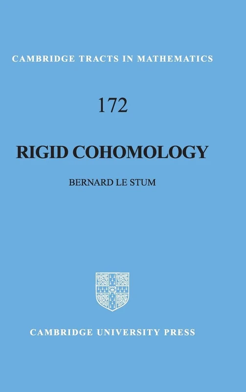 Rigid Cohomology: 172 (Cambridge Tracts in Mathematics, Series Number 172)