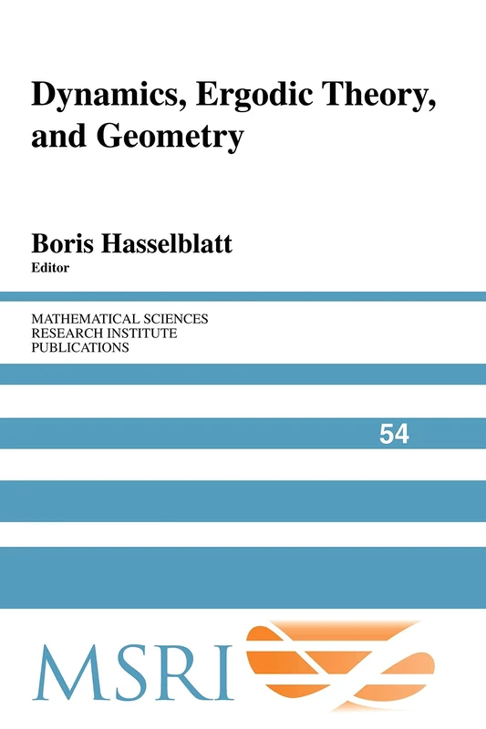 Dynamics, Ergodic Theory and Geometry: 54 (Mathematical Sciences Research Institute Publications, Series Number 54)