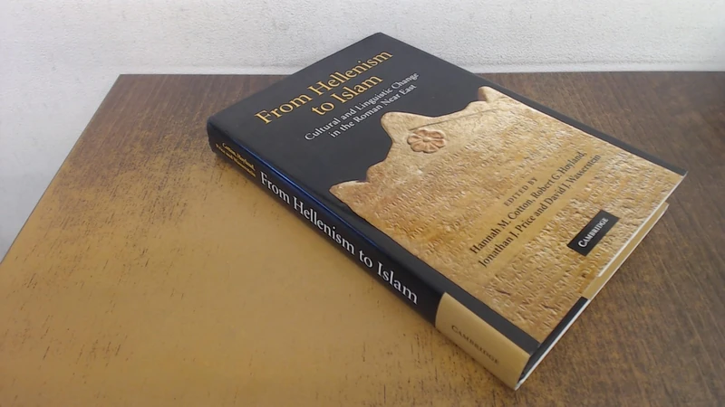 From Hellenism to Islam: Cultural and Linguistic Change in the Roman Near East
