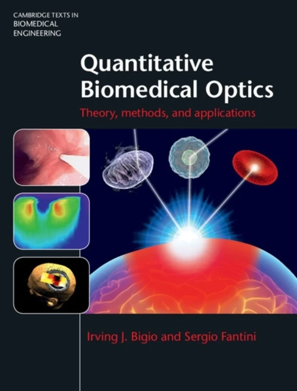 Quantitative Biomedical Optics (Cambridge Texts in Biomedical Engineering)