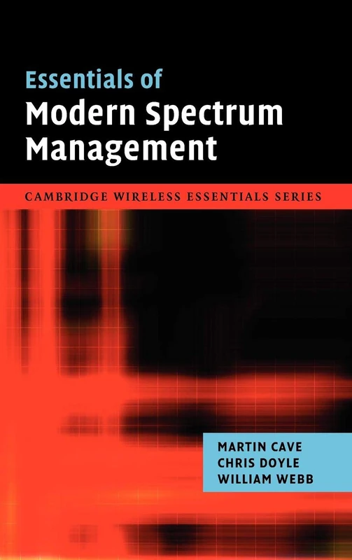 Essentials of Modern Spectrum Management (The Cambridge Wireless Essentials Series)