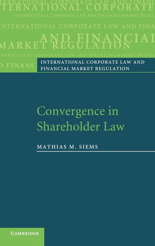 Convergence in Shareholder Law (International Corporate Law and Financial Market Regulation)