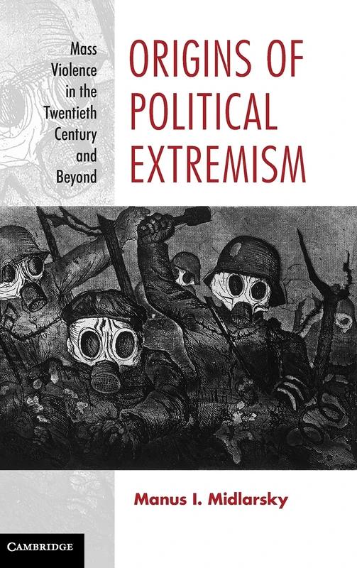 Origins of Political Extremism: Mass Violence in the Twentieth Century and Beyond