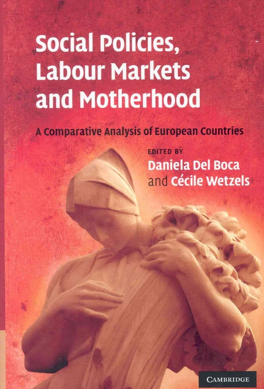 Social Policies, Labour Markets and Motherhood: A Comparative Analysis of European Countries