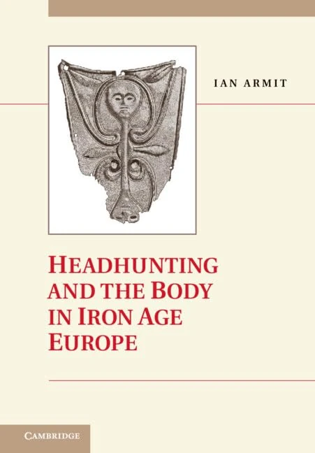 Headhunting and the Body in Iron Age Europe - Image 1