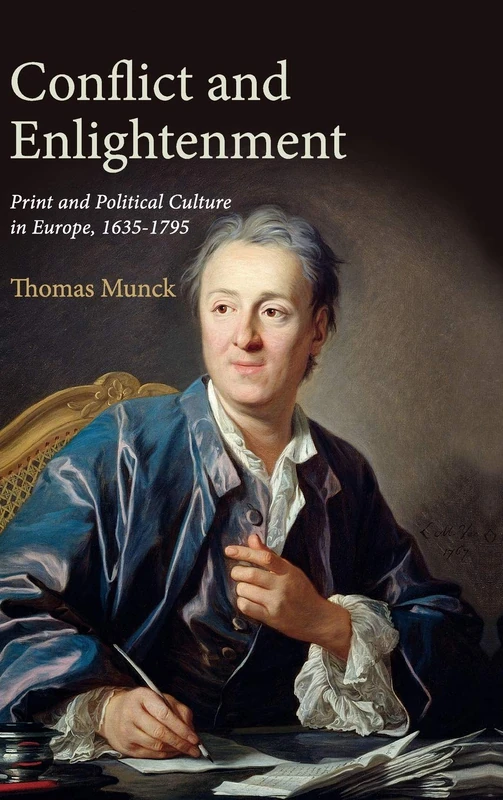 Conflict and Enlightenment: Print and Political Culture in Europe, 1635–1795