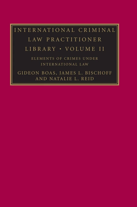 International Criminal Law Practitioner Library: Volume 2