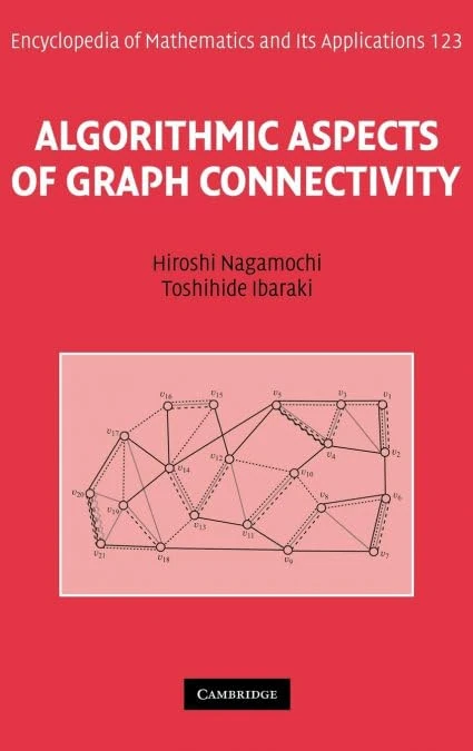 Algorithmic Aspects of Graph Connectivity: 123 (Encyclopedia of Mathematics and its Applications, Series Number 123)
