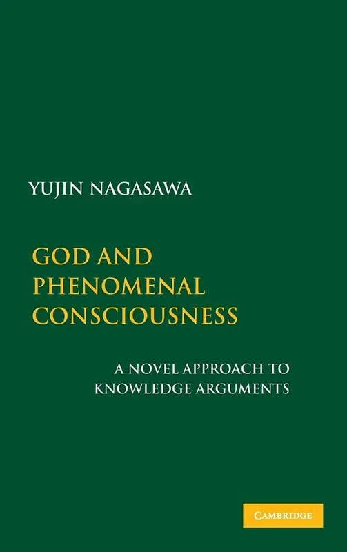 God and Phenomenal Consciousness: A Novel Approach to Knowledge Arguments