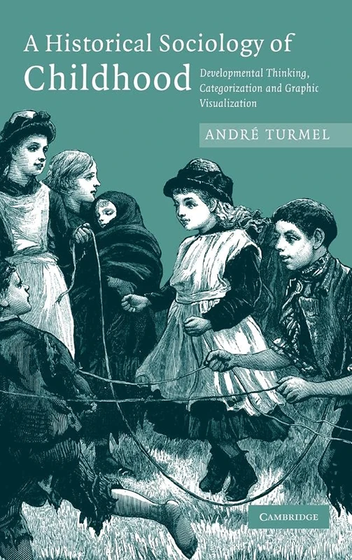 A Historical Sociology of Childhood: Developmental Thinking, Categorization and Graphic Visualization: 0