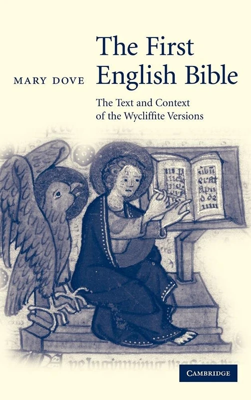 The First English Bible: The Text and Context of the Wycliffite Versions: 66 (Cambridge Studies in Medieval Literature, Series Number 66)