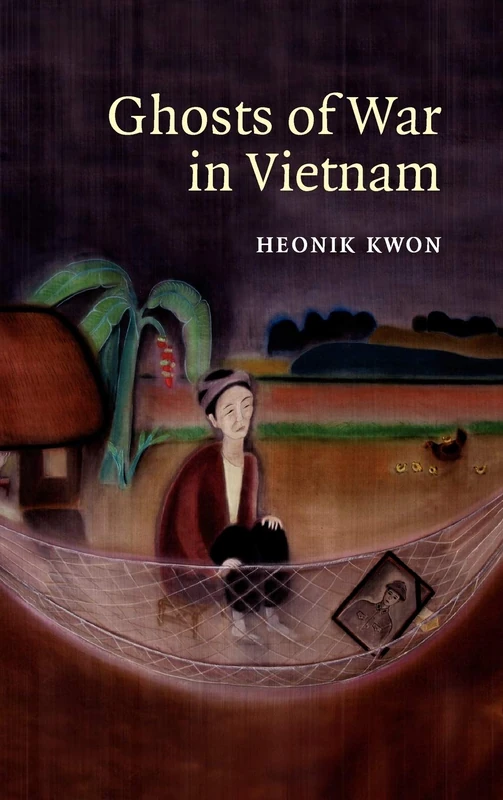Ghosts of War in Vietnam: 27 (Studies in the Social and Cultural History of Modern Warfare, Series Number 27)