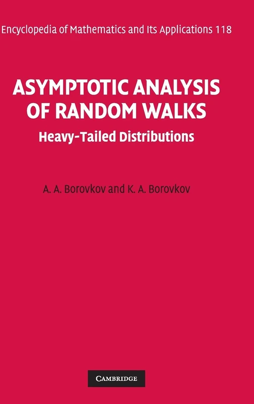 Asymptotic Analysis of Random Walks: Heavy-Tailed Distributions: 118 (Encyclopedia of Mathematics and its Applications, Series Number 118)