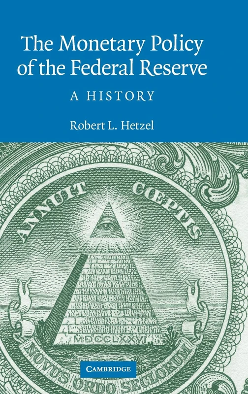 The Monetary Policy of the Federal Reserve: A History: 0 (Studies in Macroeconomic History)